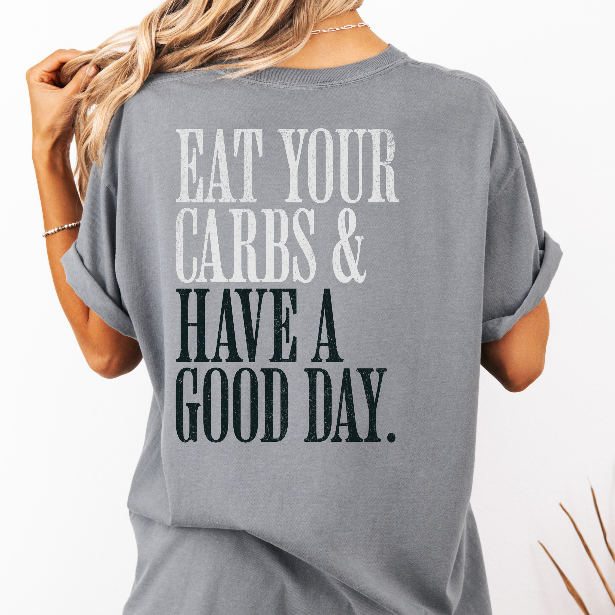 Eat Your Carbs & Have a Good Day T-Shirt | Crossfit Humor Workout Gym Tee