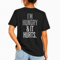 I'm Hungry & It Hurts Crossfit T-shirt | Unisex Fitness Humor Tee