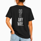 Do It Anyway Workout T-shirt | Gym Motivation Tee