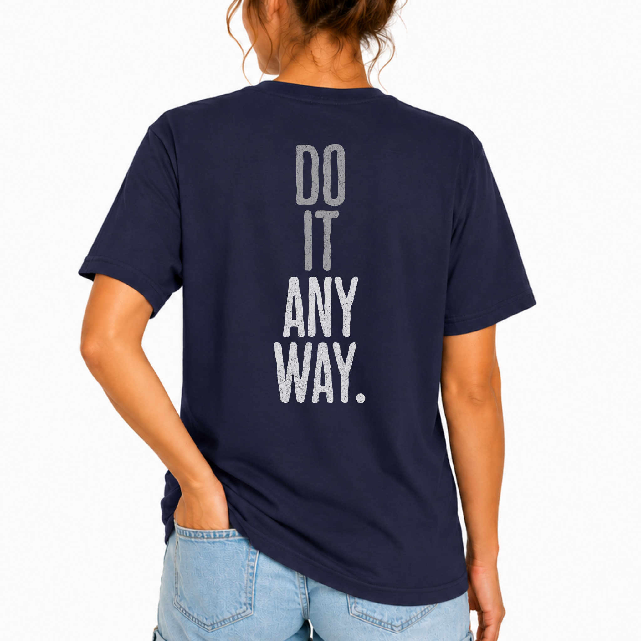 Do It Anyway Workout T-shirt | Gym Motivation Tee