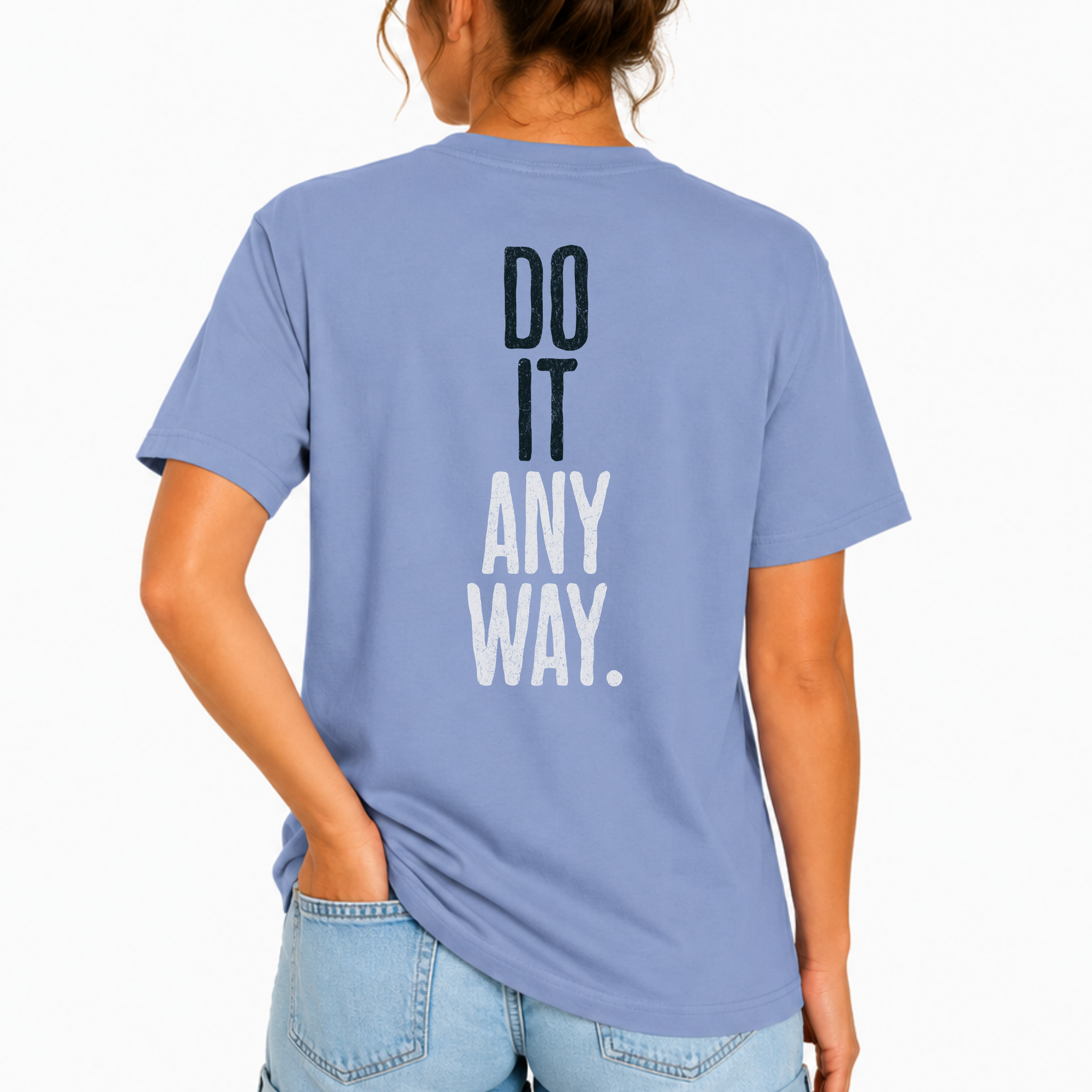 Do It Anyway Workout T-shirt | Gym Motivation Tee