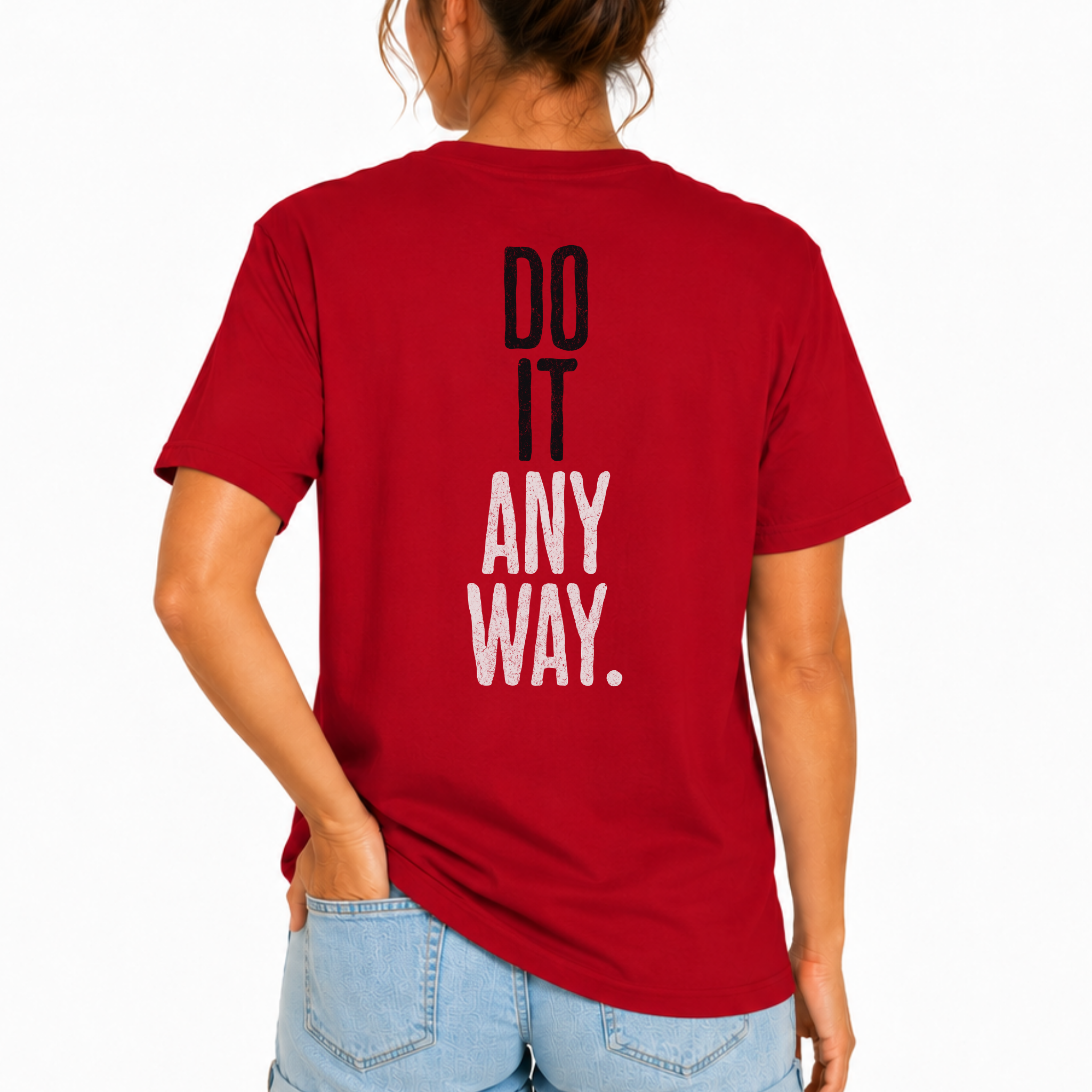 Do It Anyway Workout T-shirt | Gym Motivation Tee