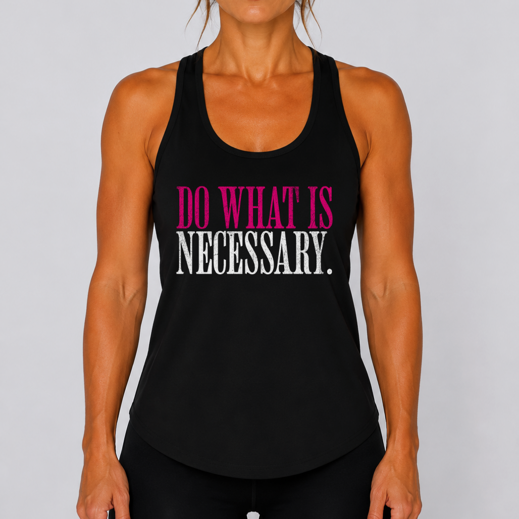 Do What Is Necessary - Racerback Tank Top