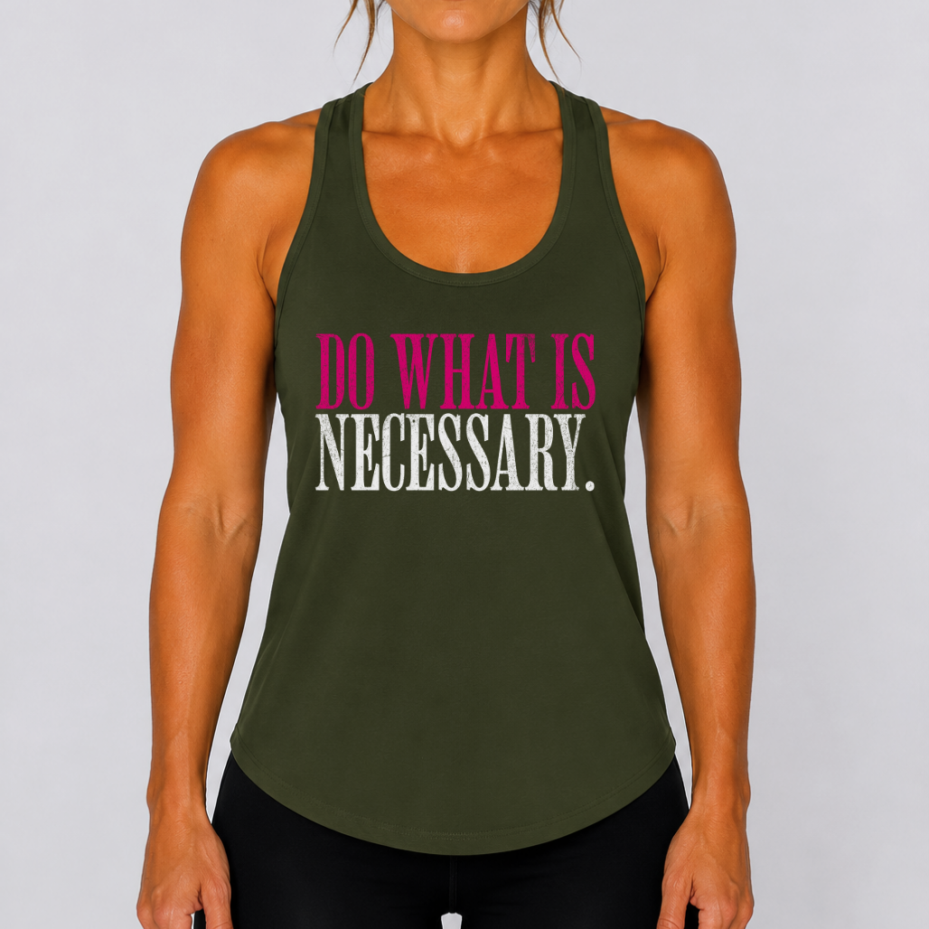 Do What Is Necessary - Racerback Tank Top