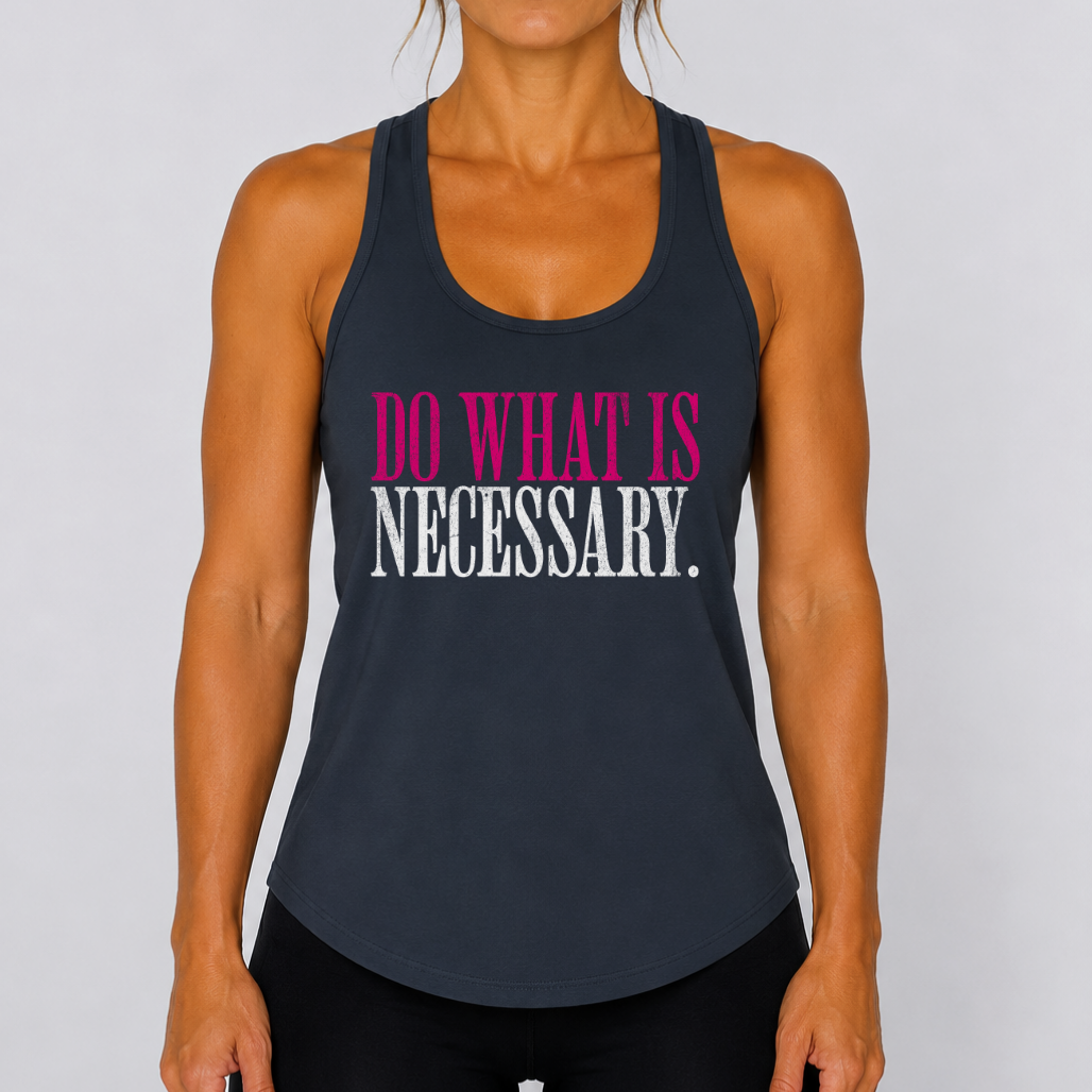 Do What Is Necessary - Racerback Tank Top