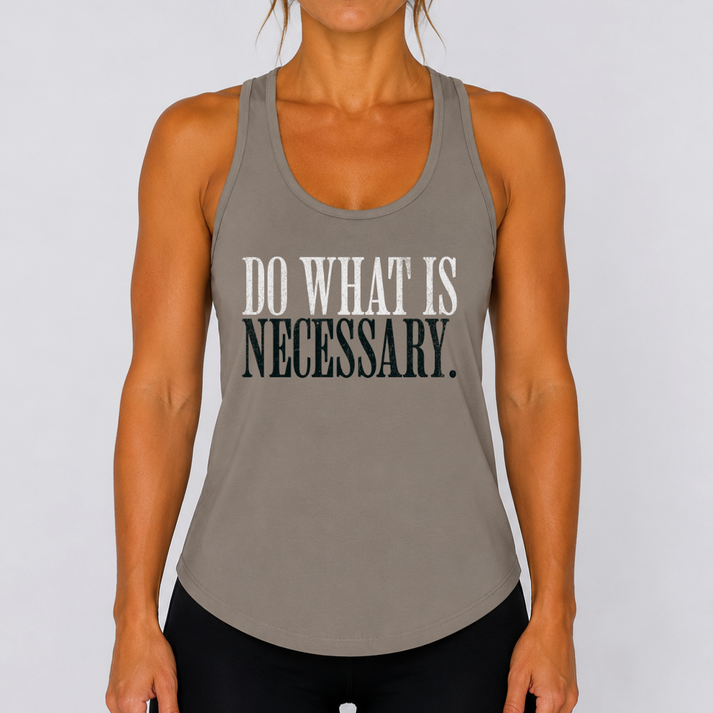 Do What Is Necessary - Racerback Tank Top