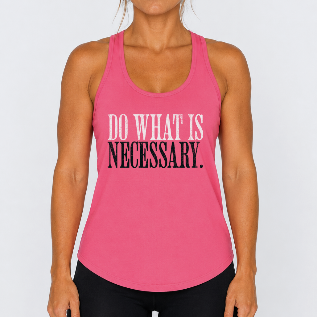 Do What Is Necessary - Racerback Tank Top