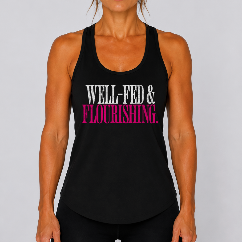 Well Fed & Flourishing Racerback Tank