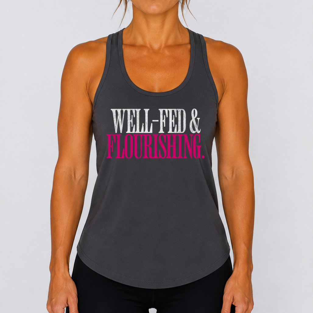 Well Fed & Flourishing Racerback Tank