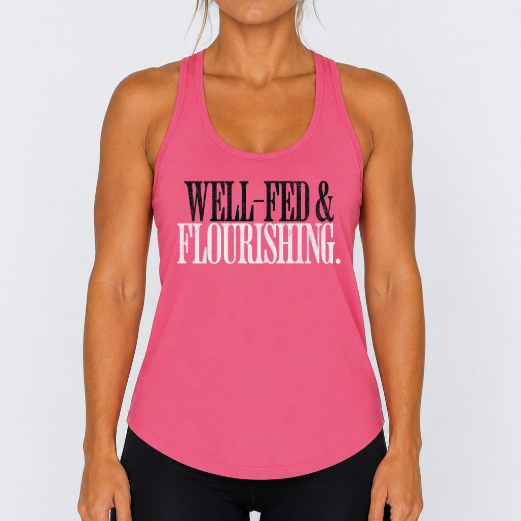 Well Fed & Flourishing Racerback Tank