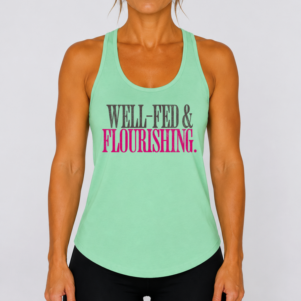 Well Fed & Flourishing Racerback Tank