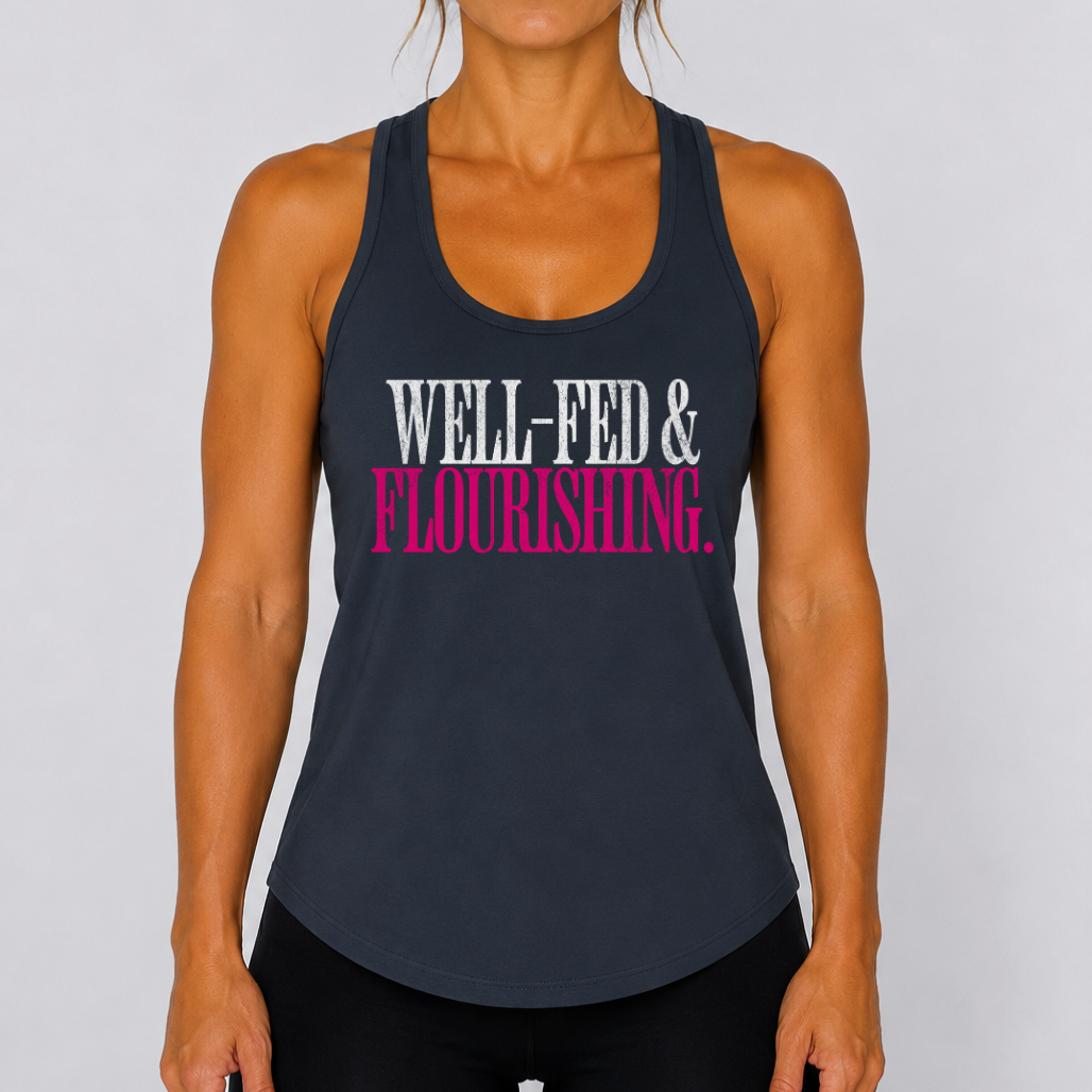 Well Fed & Flourishing Racerback Tank