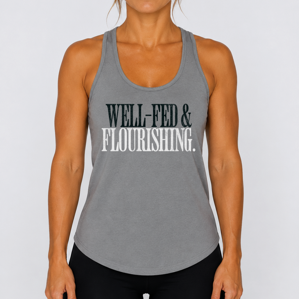 Well Fed & Flourishing Racerback Tank