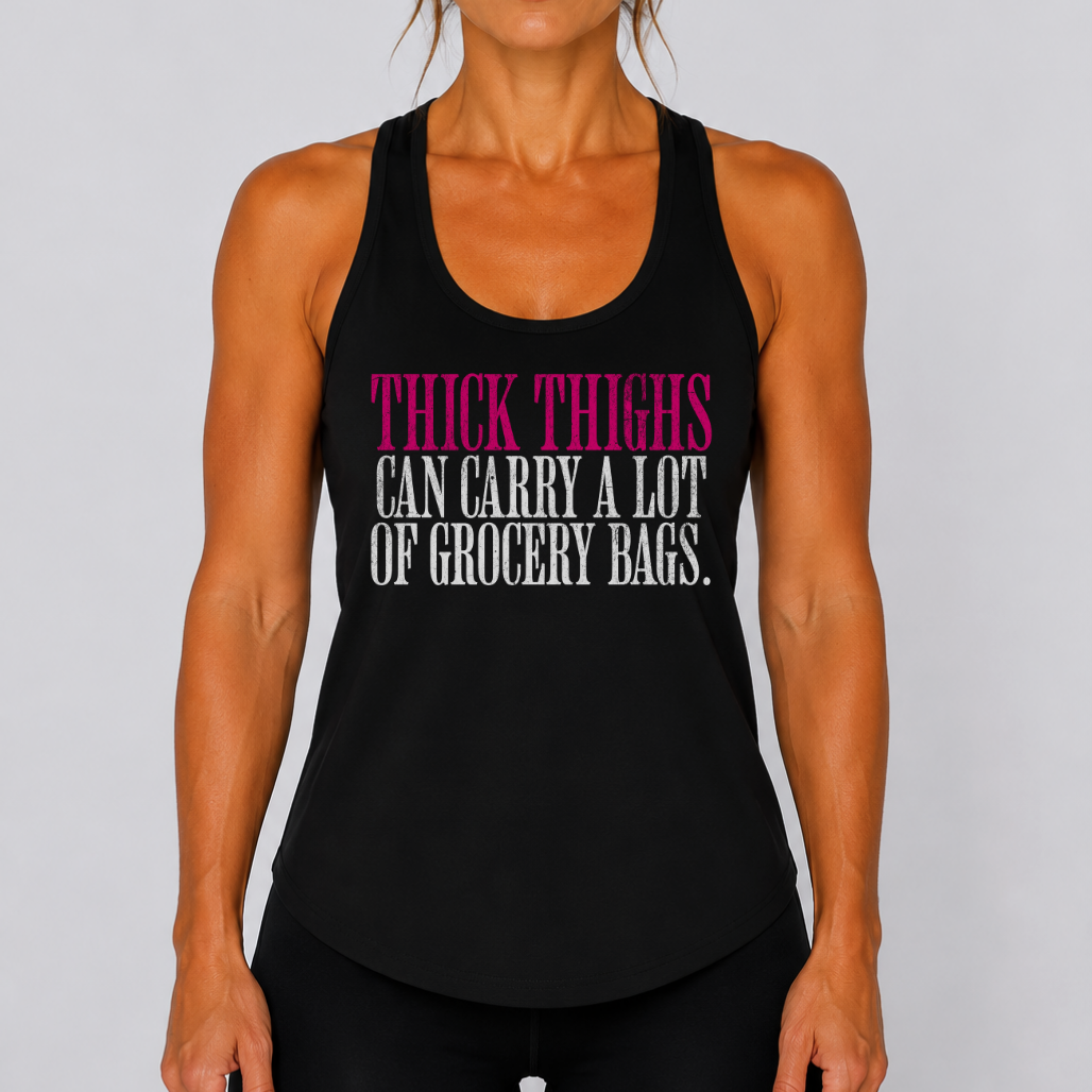 Thick Thighs Can Carry - Racerback Tank Top