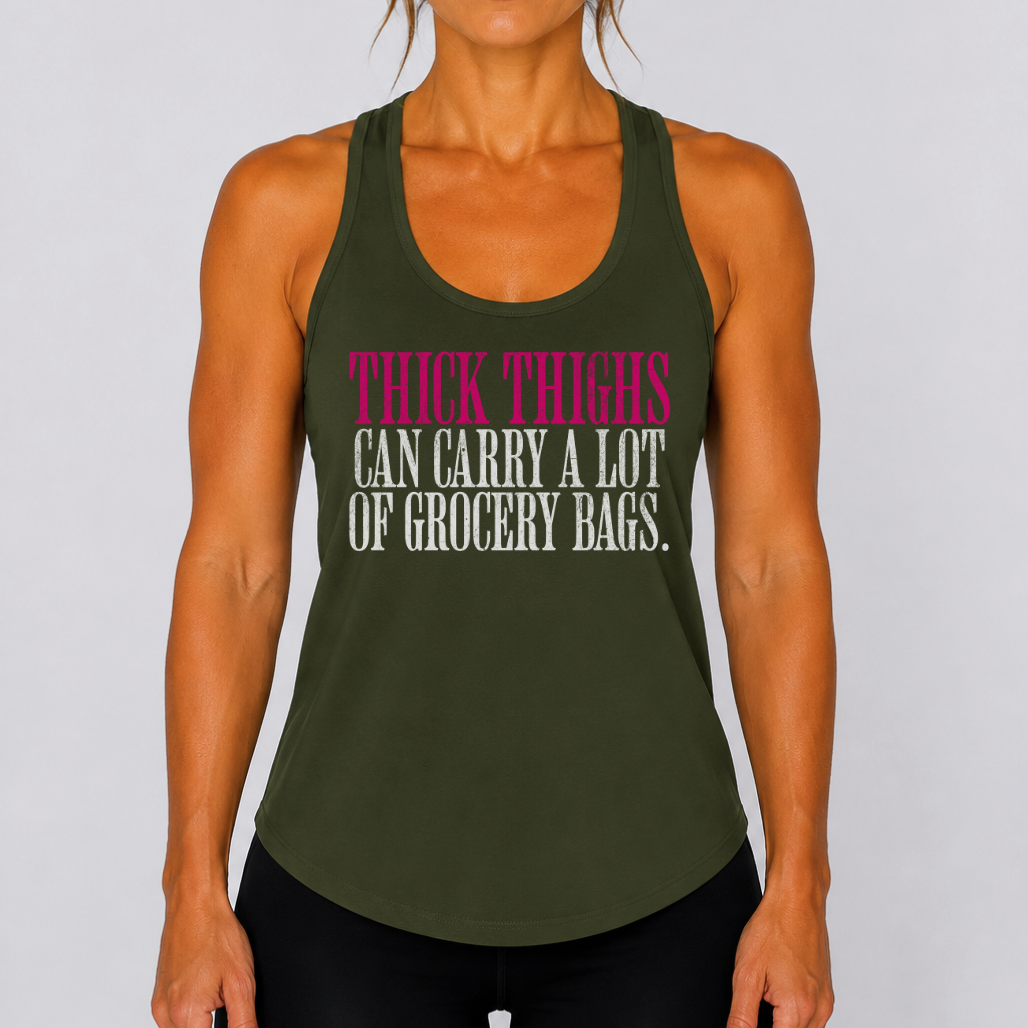 Thick Thighs Can Carry - Racerback Tank Top