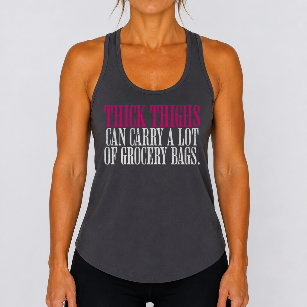 Thick Thighs Can Carry - Racerback Tank Top