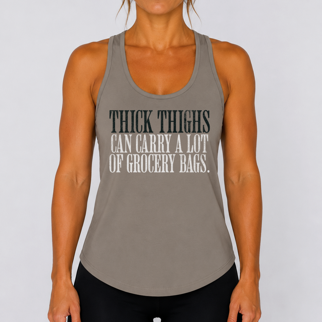 Thick Thighs Can Carry - Racerback Tank Top