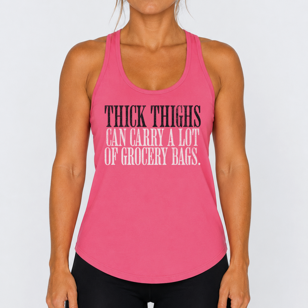 Thick Thighs Can Carry - Racerback Tank Top