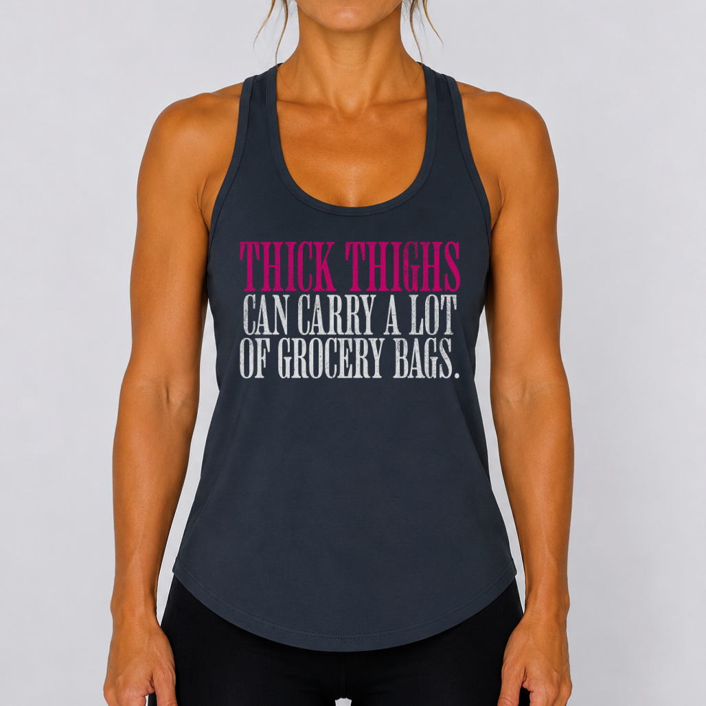 Thick Thighs Can Carry - Racerback Tank Top