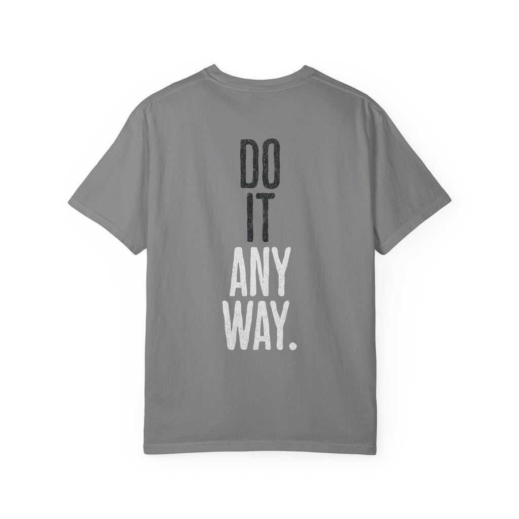 Do It Anyway Workout T-shirt | Gym Motivation Tee