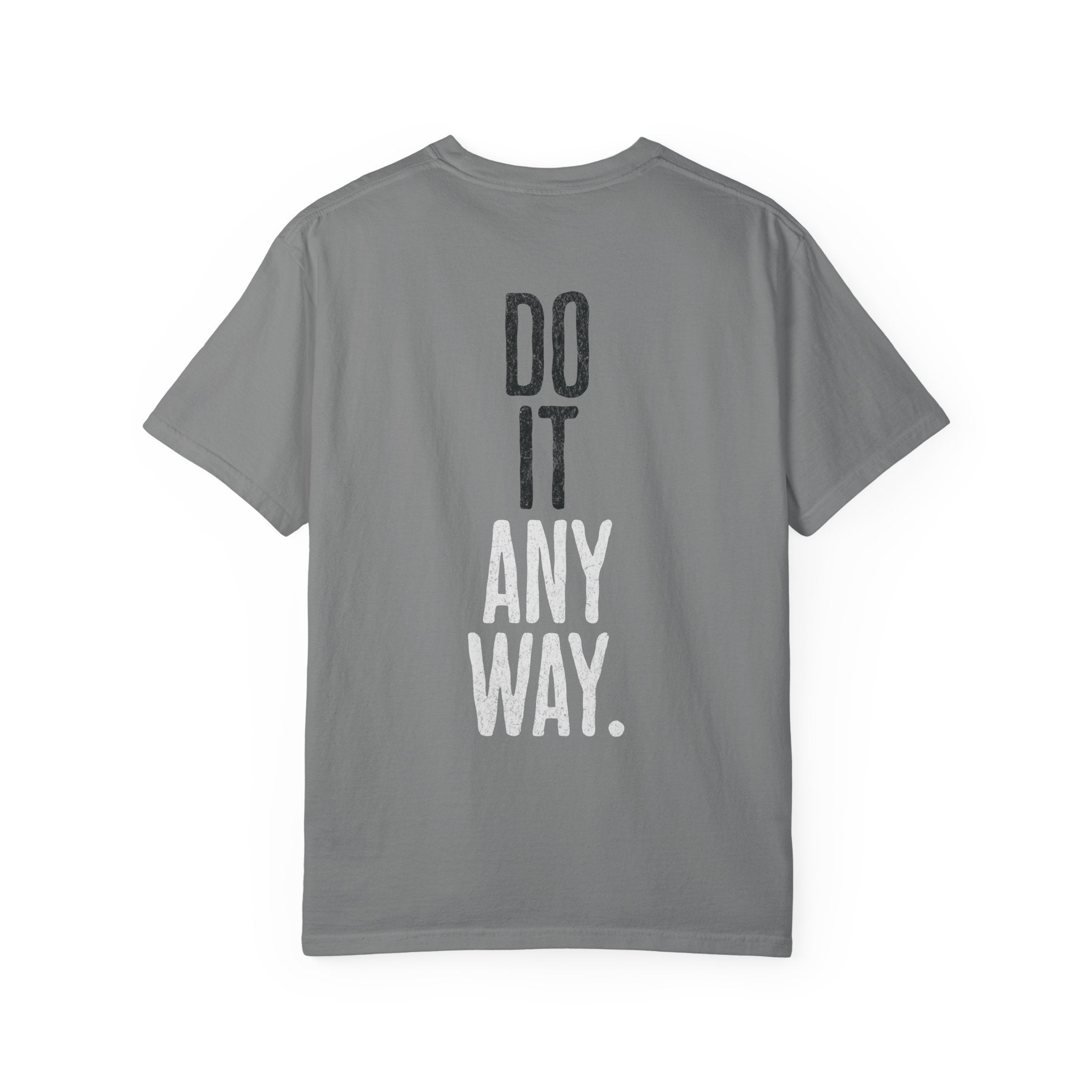 Do It Anyway Workout T-shirt | Gym Motivation Tee
