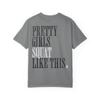 Pretty Girls Squat Like This T-Shirt | Signature Club Workout Tee