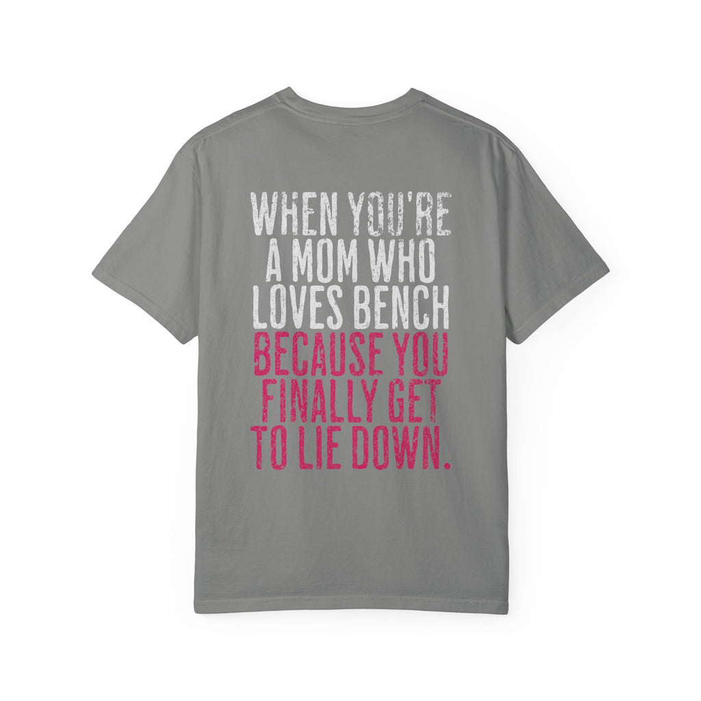 When You're a Mom Who Loves Bench T-shirt | Women's Gym Humor Tee