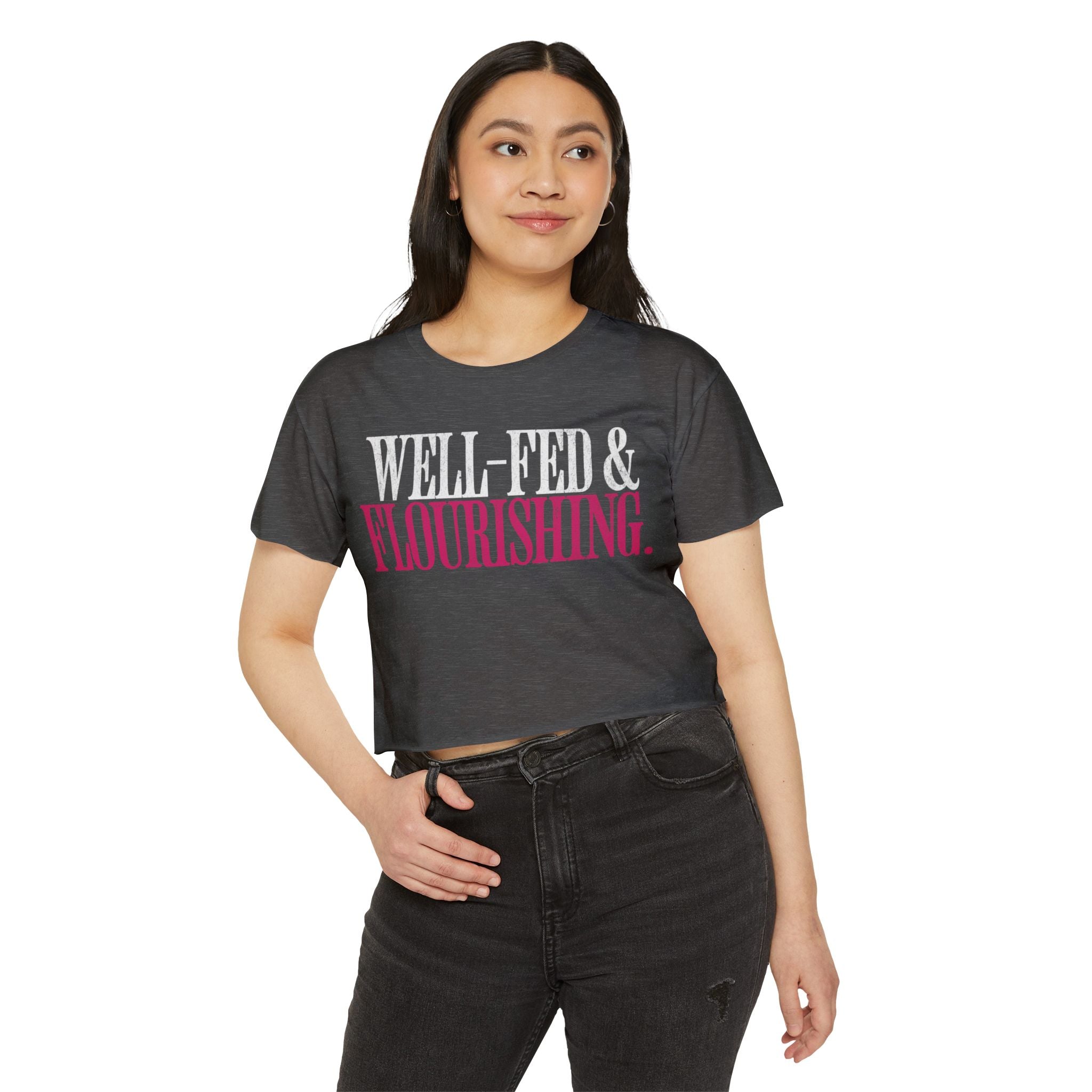 Well-Fed and Flourishing Crop Top | Women's Funny Crossfit T-shirt