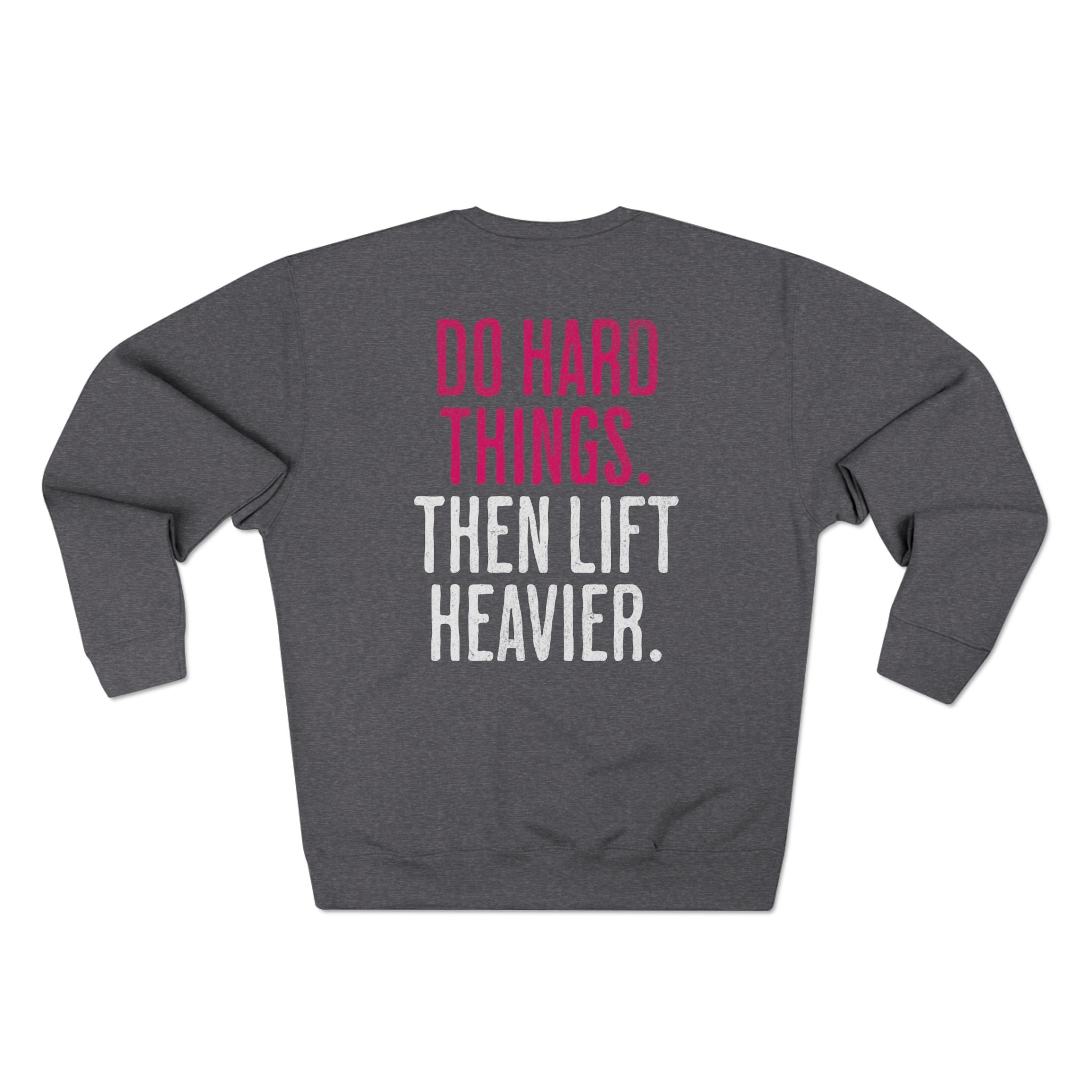 Do Hard Things Crewneck Sweatshirt