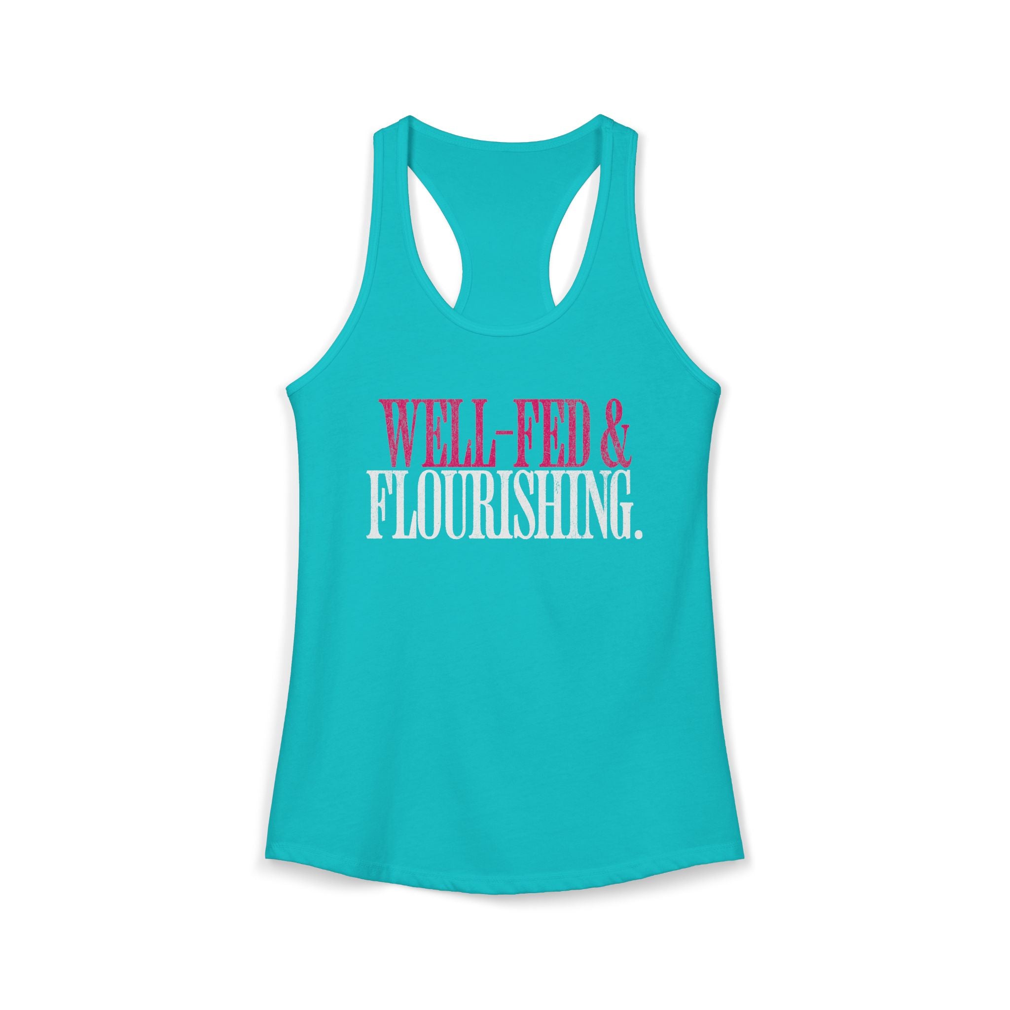 Well Fed & Flourishing Racerback Tank | Women's Gym Humor Workout Top