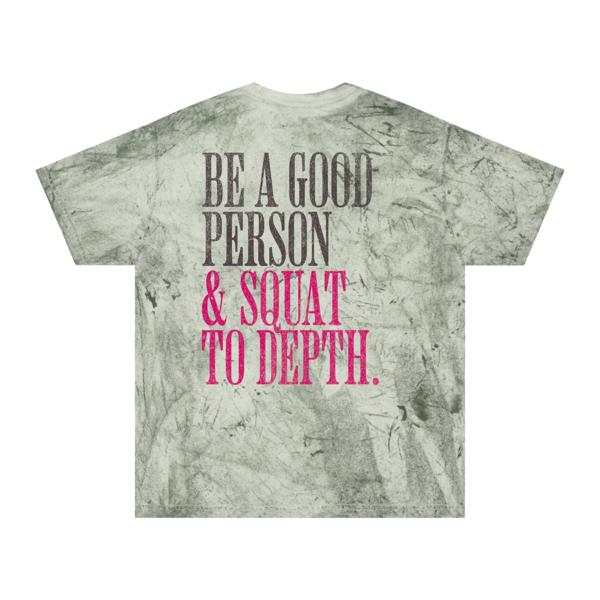 Be a Good Person & Squat to Depth T-shirt | Funny Gym Workout Tee