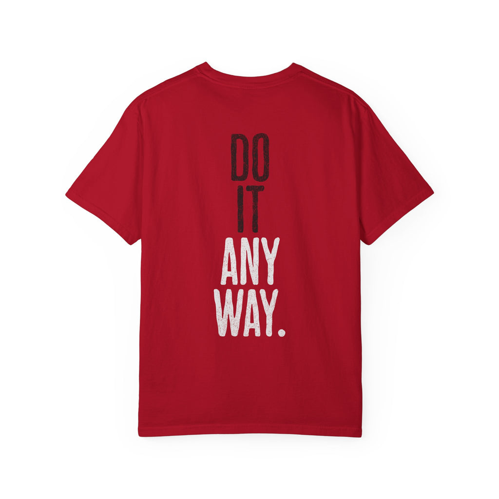 Do It Anyway Workout T-shirt | Gym Motivation Tee