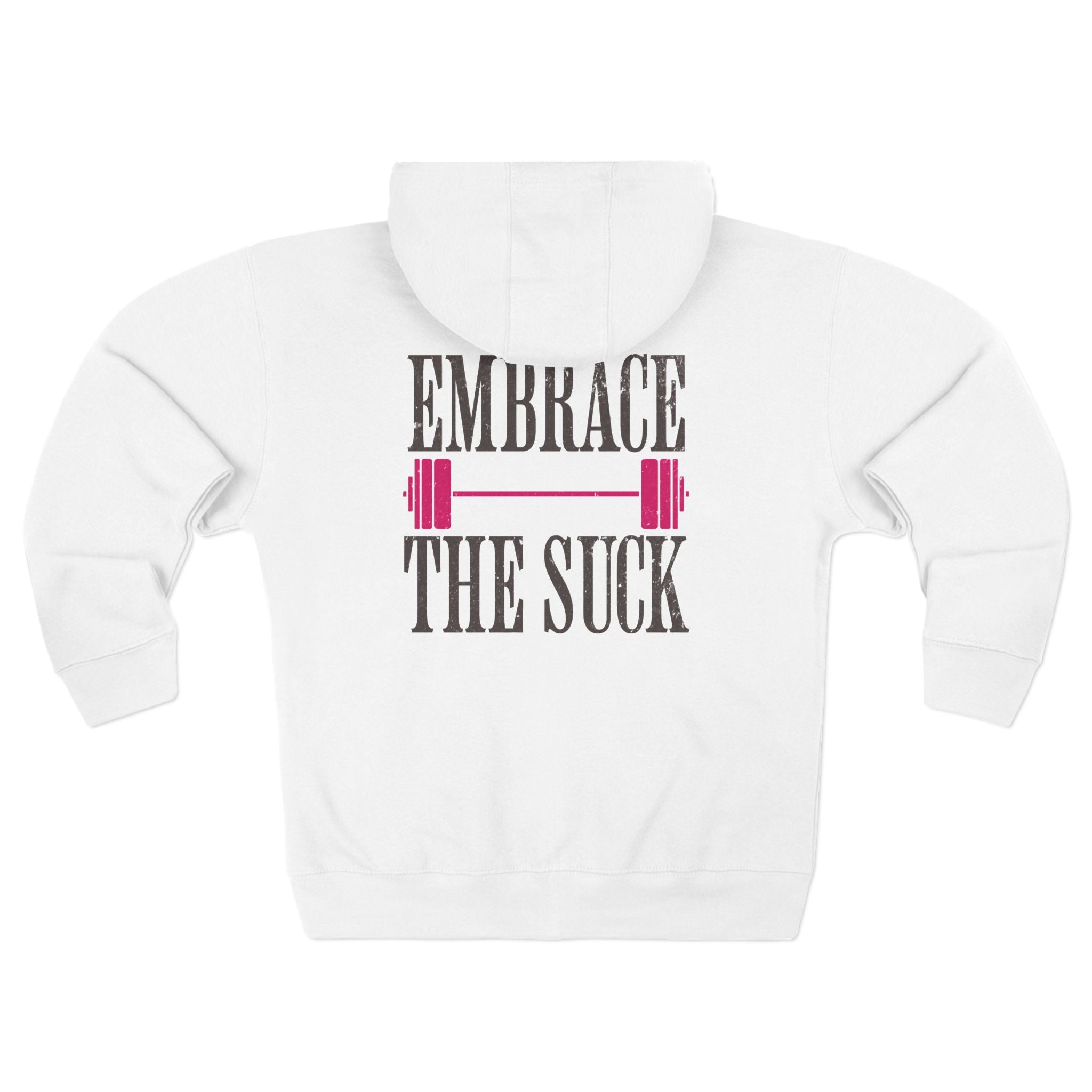 Embrace the Suck Zip Up Hoodie | Workout Humor Sweatshirt