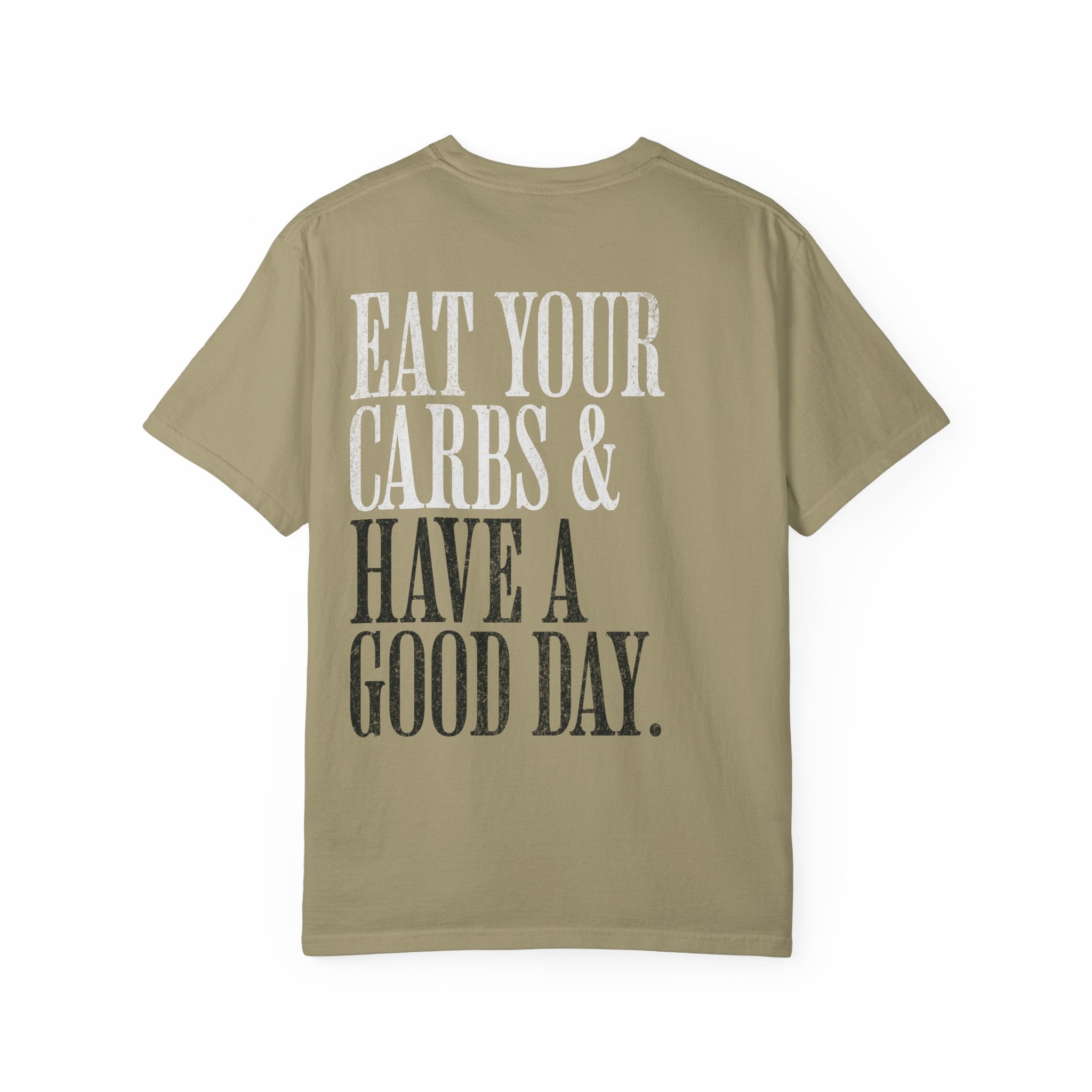 Eat Your Carbs & Have a Good Day T-Shirt | Crossfit Humor Workout Gym Tee