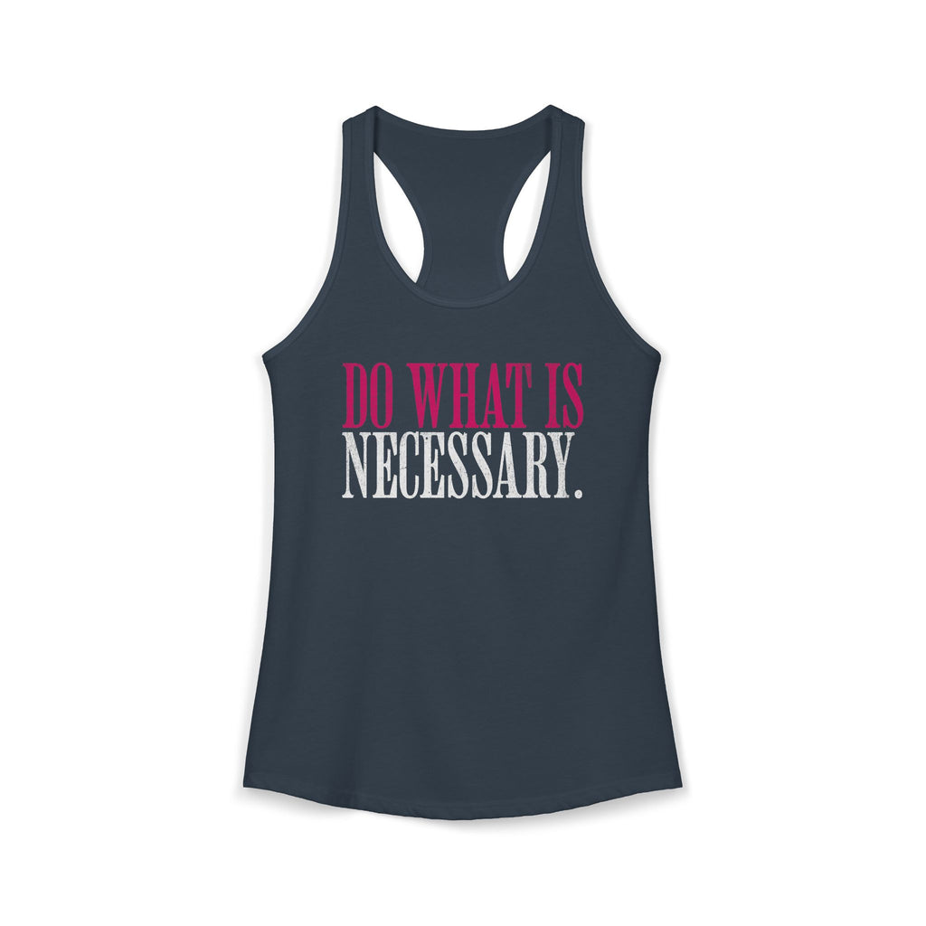 Do What Is Necessary Workout Tank Top | Women's Gym Motivation Racerback Top