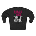 Do Hard Things Crewneck Sweatshirt