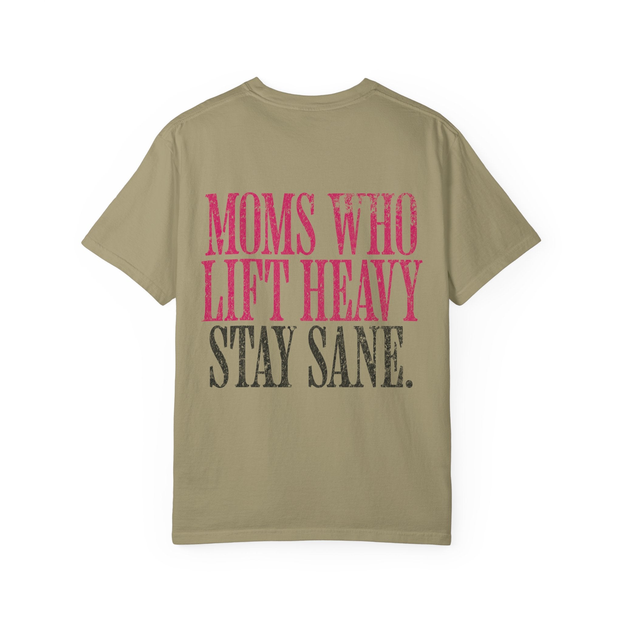 Moms Who Lift Heavy Stay Sane Gym T-shirt | Funny Women's Weightlifting Workout Tee