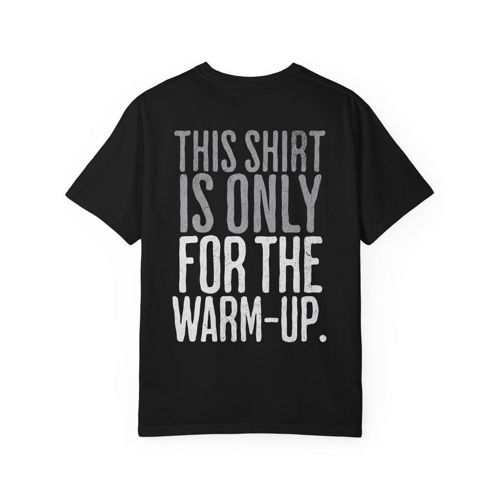 This Shirt is Only for the Warm-Up T-shirt | Unisex Crossfit Humor Tee