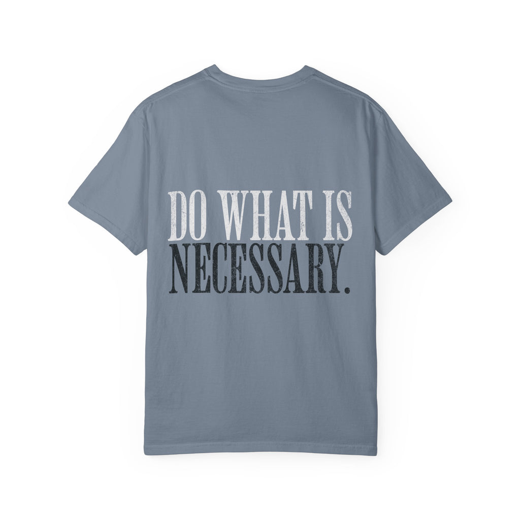 Do What Is Necessary Gym T-Shirt | Motivational Workout Tee