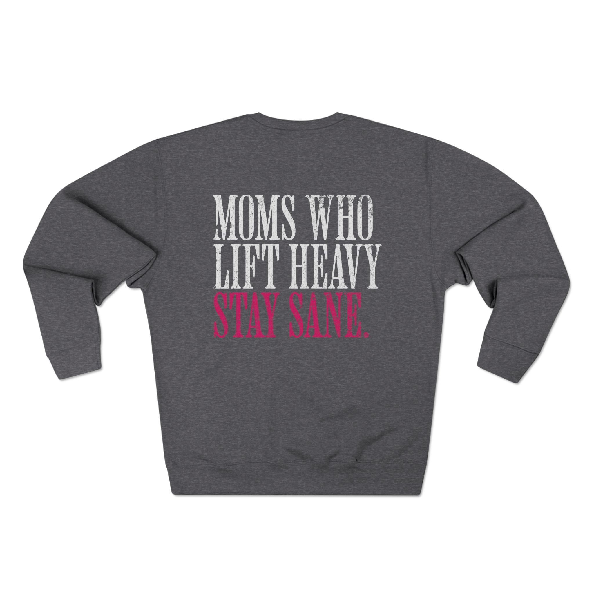 Moms Who Lift Heavy Gym Sweatshirt