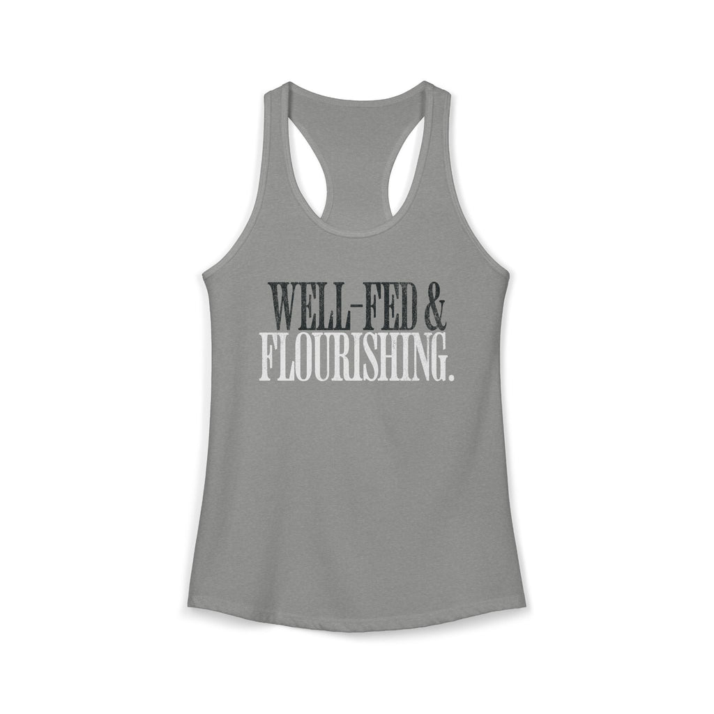 Well Fed & Flourishing Racerback Tank