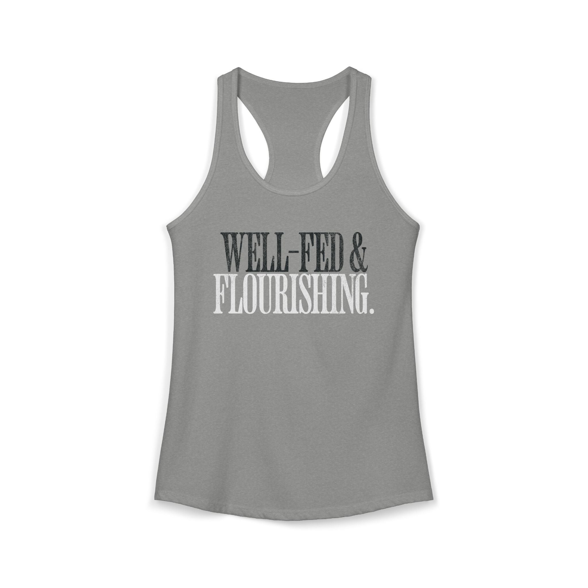Well Fed & Flourishing Racerback Tank