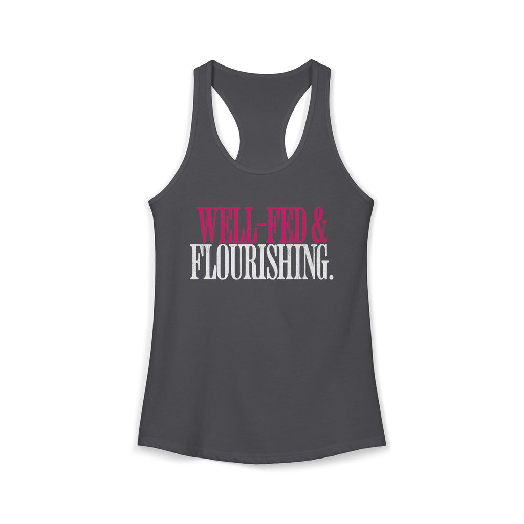 Well Fed & Flourishing Racerback Tank | Women's Gym Humor Workout Top