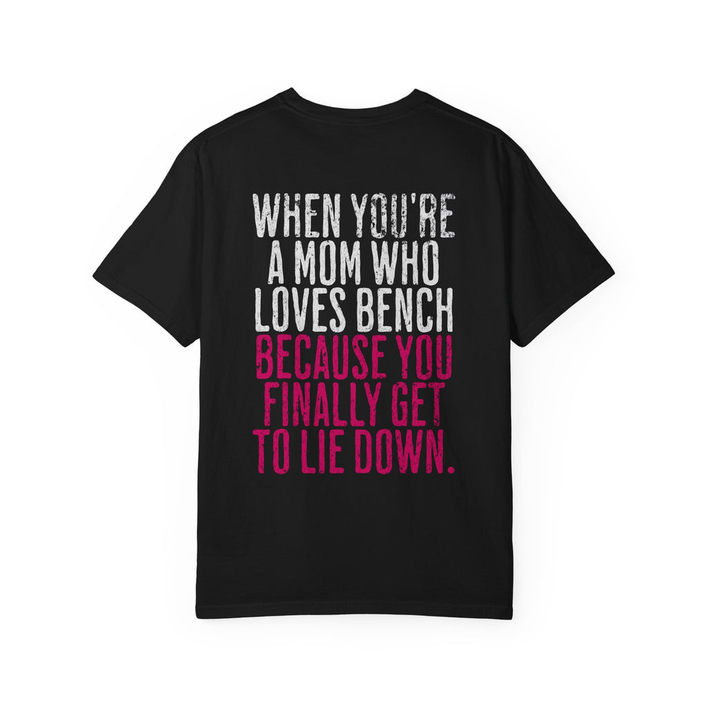 When You're a Mom Who Loves Bench T-shirt | Women's Gym Humor Tee