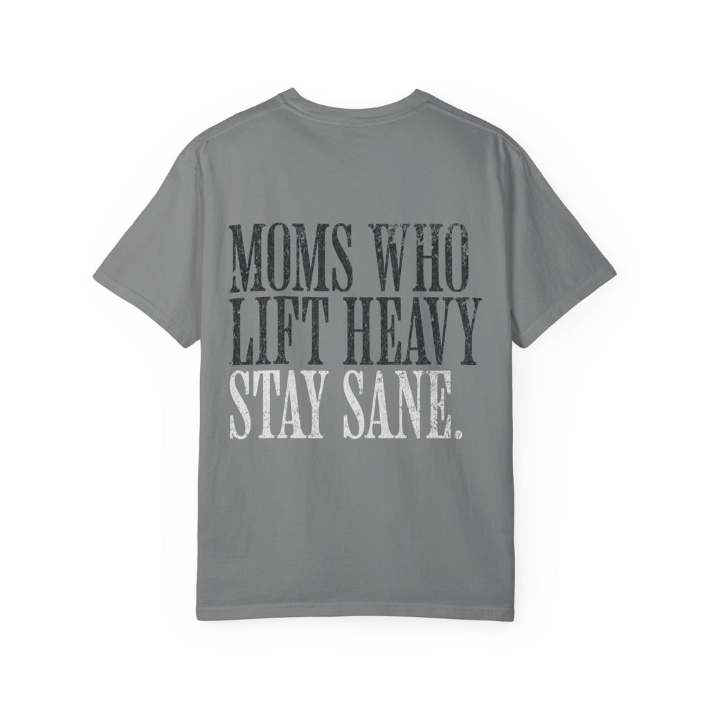 Moms Who Lift Heavy Stay Sane Gym T-shirt | Funny Women's Weightlifting Workout Tee