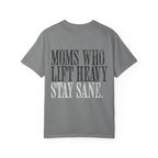 Moms Who Lift Heavy Stay Sane Gym T-shirt | Funny Women's Weightlifting Workout Tee