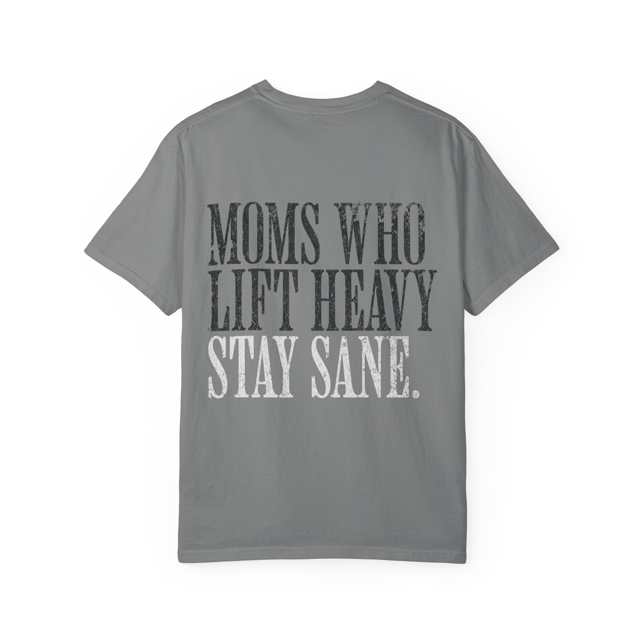 Moms Who Lift Heavy Stay Sane Gym T-shirt | Funny Women's Weightlifting Workout Tee