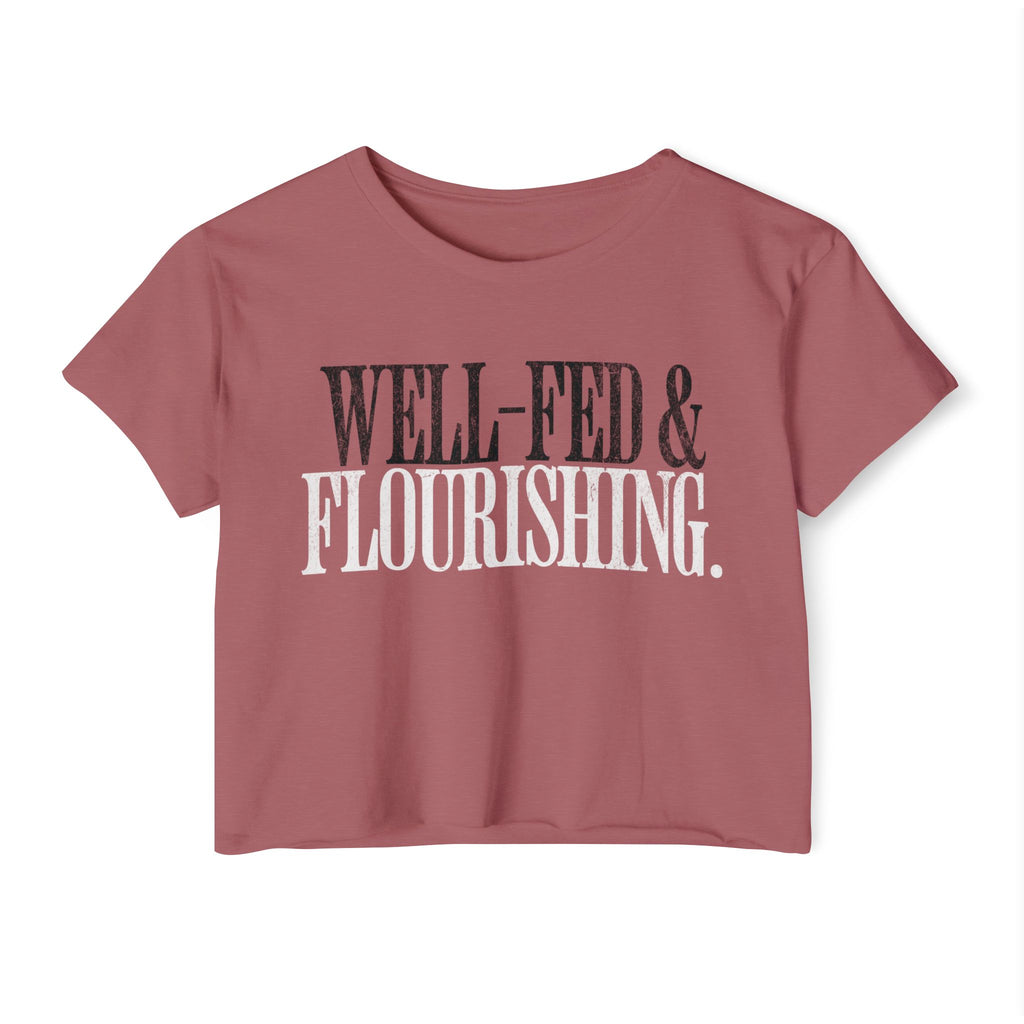 Well-Fed and Flourishing Crop Top | Women's Funny Crossfit T-shirt