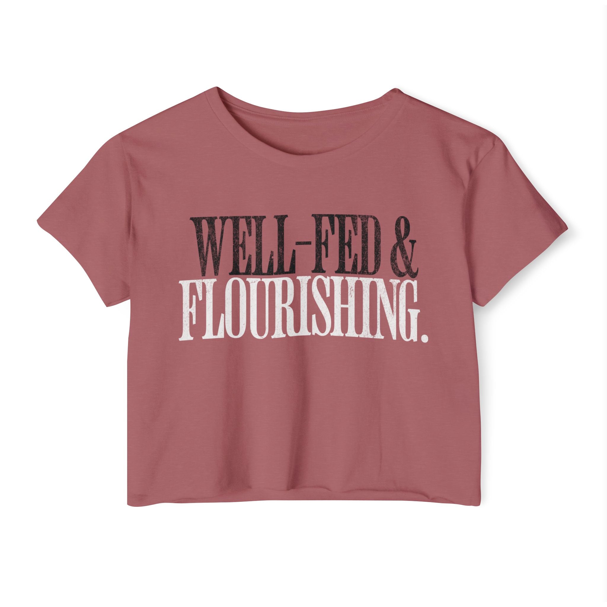 Well-Fed and Flourishing Crop Top | Women's Funny Crossfit T-shirt