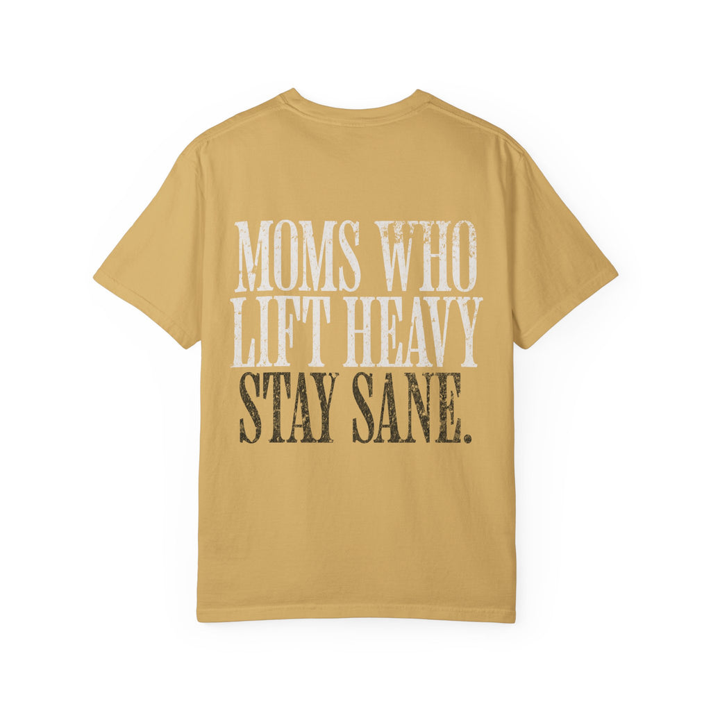 Moms Who Lift Heavy Stay Sane Gym T-shirt | Funny Women's Weightlifting Workout Tee